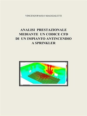cover image of Analisi prestazionale mediante un codice CFD di un impianto antincendio a sprinkler